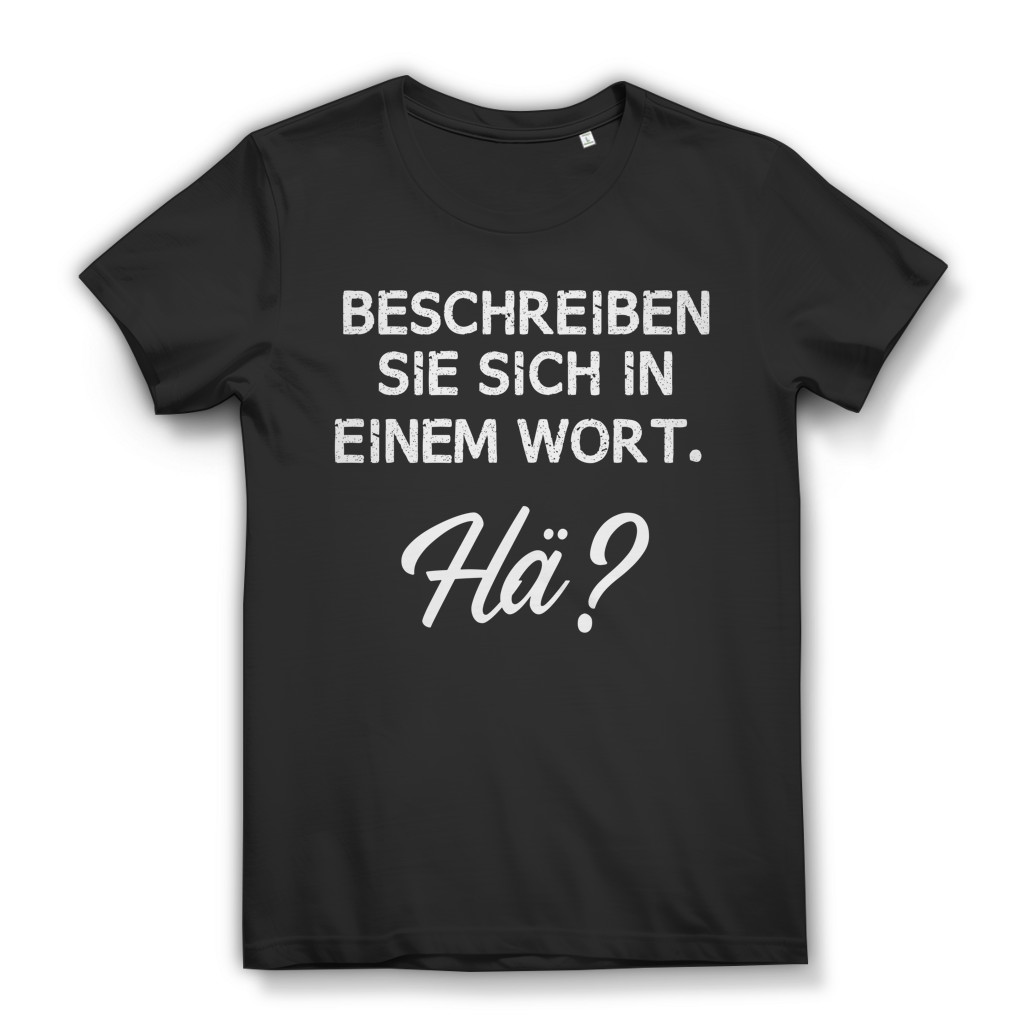 Beschreiben Sie sich in einem Wort Hä Damen T Shirt Spruch Funshirt Frauen Black