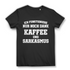 Ich funktioniere nur noch dank Kaffee und Sarkasmus Damen T Shirt Spruch Black
