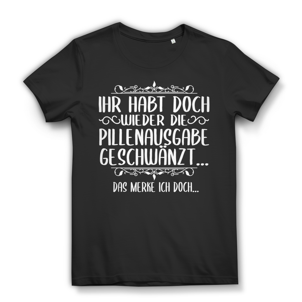 Pillenausgabe geschwänzt das merke ich doch Damen Shirt lustig ironischer Spruch Black