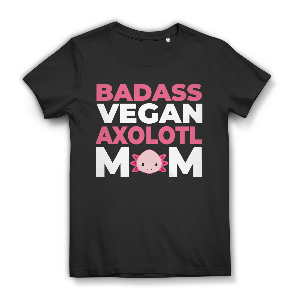 Badass Vegan Axolotl Mom Damen T Shirt Geschenk lustig Veganer Mütter Axolotl Black