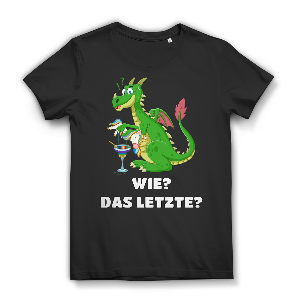 Wie? Das Letzte? Damen T Shirt Einhorn Drache Fun Spruch Party Geschenk Frauen Black
