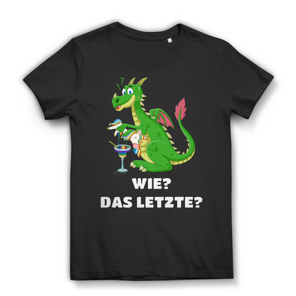 Wie? Das Letzte? Damen T Shirt Einhorn Drache Fun Spruch Party Geschenk Frauen Black