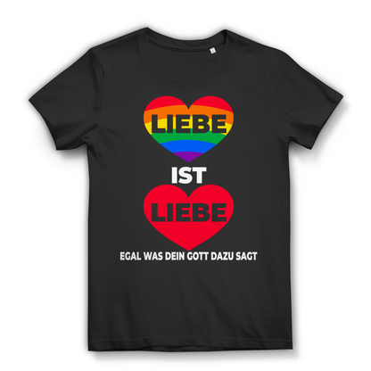 Damen T-Shirt Liebe ist Liebe egal was dein Gott dazu sagt Bio Baumwolle Black