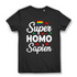 Super HOMO sapien Damen T-Shirt LGBTQ Pride Regenbogen Statement Queer Shirt Black