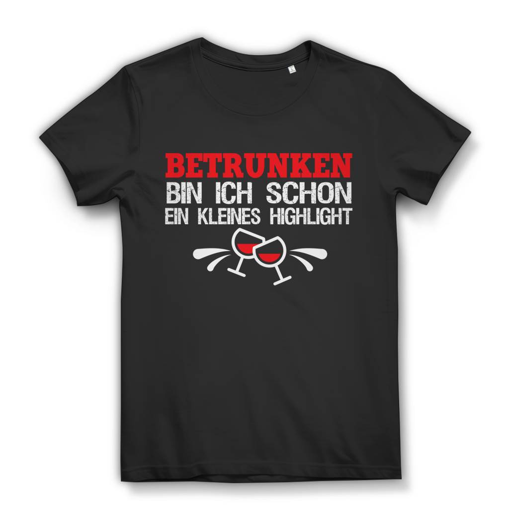 Betrunken bin ich schon ein kleines Highlight Damen Shirt Wein Sekt Geschenk Black