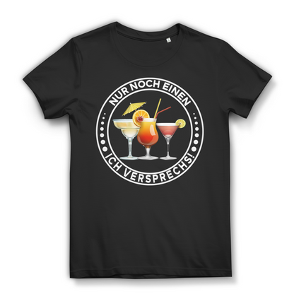 Damen Sommershirt Cocktail Sprüche Nur noch einen ich verspreche Glam Trend Black