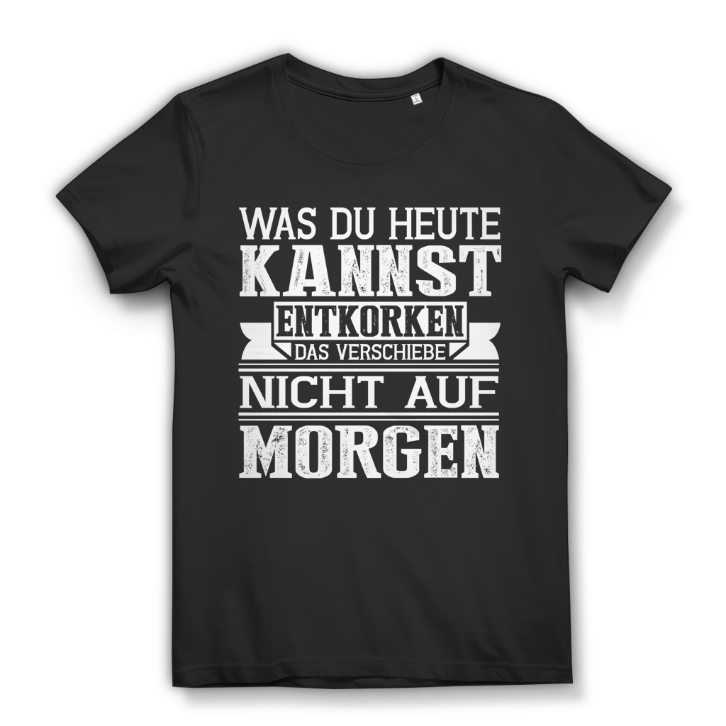 Wein Liebhaber Damen T-Shirt Spruch Was du heute kannst entkorken Bio Baumwolle Black