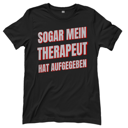 Sogar mein Therapeut hat aufgegeben - Damen T-Shirt Black