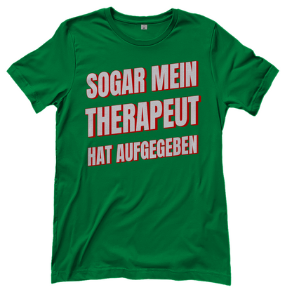 Sogar mein Therapeut hat aufgegeben - Damen T-Shirt Kelly Green
