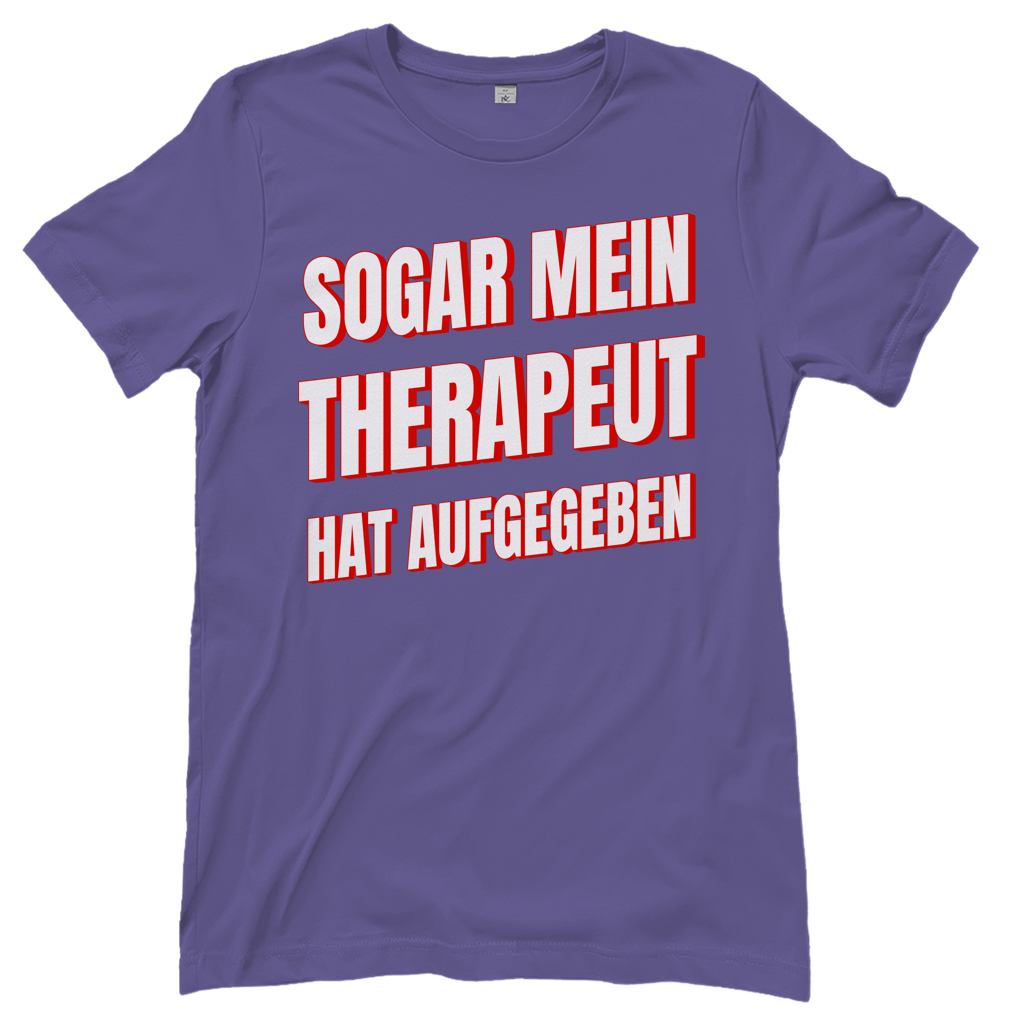 Sogar mein Therapeut hat aufgegeben - Damen T-Shirt Millennial Lilac