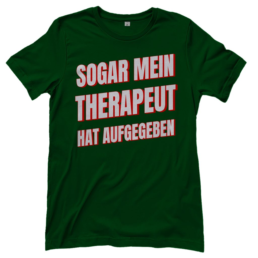 Sogar mein Therapeut hat aufgegeben - Damen T-Shirt Bottle Green