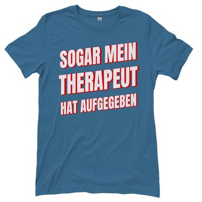Sogar mein Therapeut hat aufgegeben - Damen T-Shirt Stone Blue