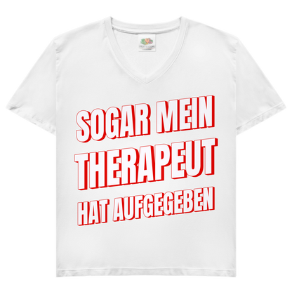 Sogar mein Therapeut hat aufgegeben - Damen V-Neck T-Shirt White