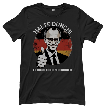 Halte durch! Es wird noch schlimmer - Damen T-Shirt Black