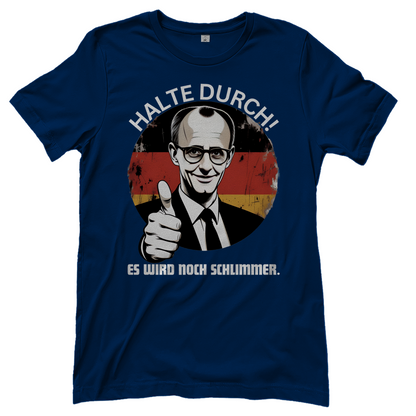 Halte durch! Es wird noch schlimmer - Damen T-Shirt Navy
