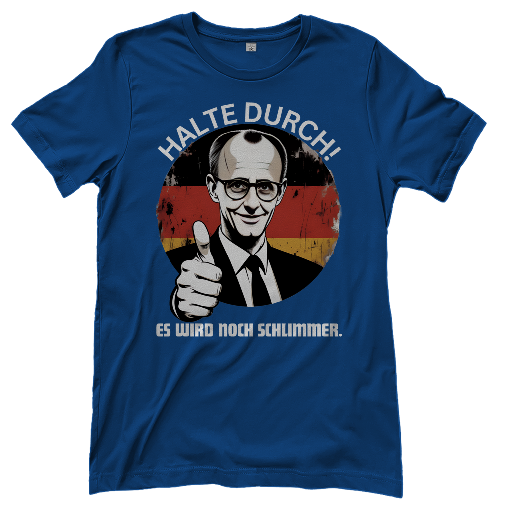 Halte durch! Es wird noch schlimmer - Damen T-Shirt Royal Blue