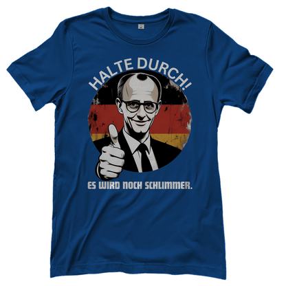 Halte durch! Es wird noch schlimmer - Damen T-Shirt Royal Blue