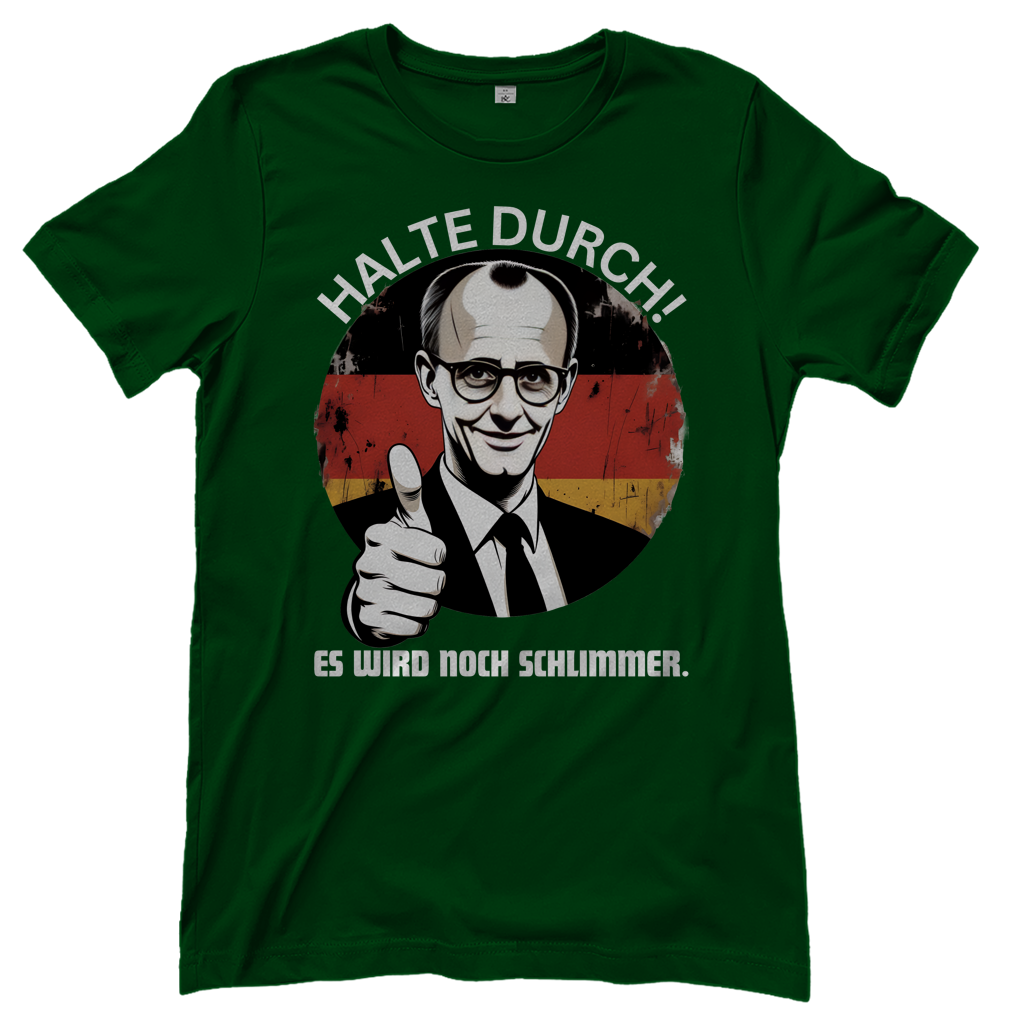 Halte durch! Es wird noch schlimmer - Damen T-Shirt Bottle Green