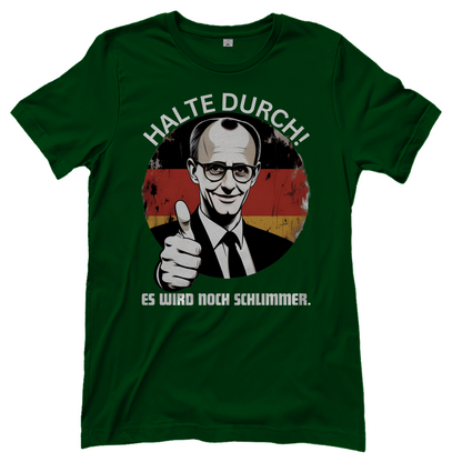 Halte durch! Es wird noch schlimmer - Damen T-Shirt Bottle Green