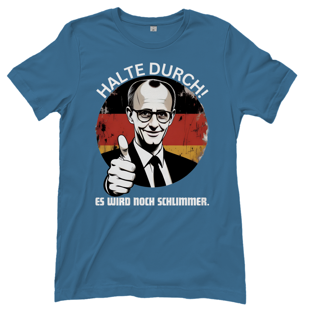 Halte durch! Es wird noch schlimmer - Damen T-Shirt Stone Blue