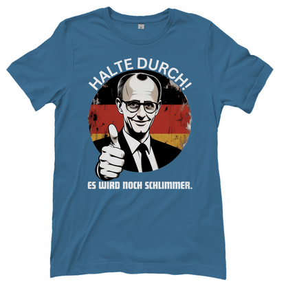 Halte durch! Es wird noch schlimmer - Damen T-Shirt Stone Blue