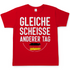 Gleiche Scheisse anderer Tag - Herren T-Shirt Red