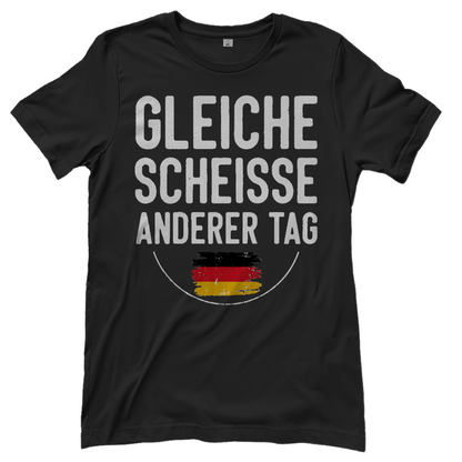 Gleiche Scheisse anderer Tag - Damen T-Shirt Black