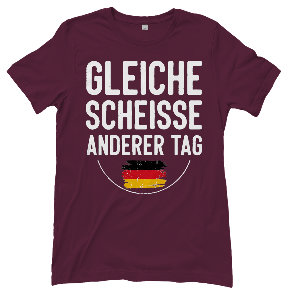 Gleiche Scheisse anderer Tag - Damen T-Shirt Burgundy