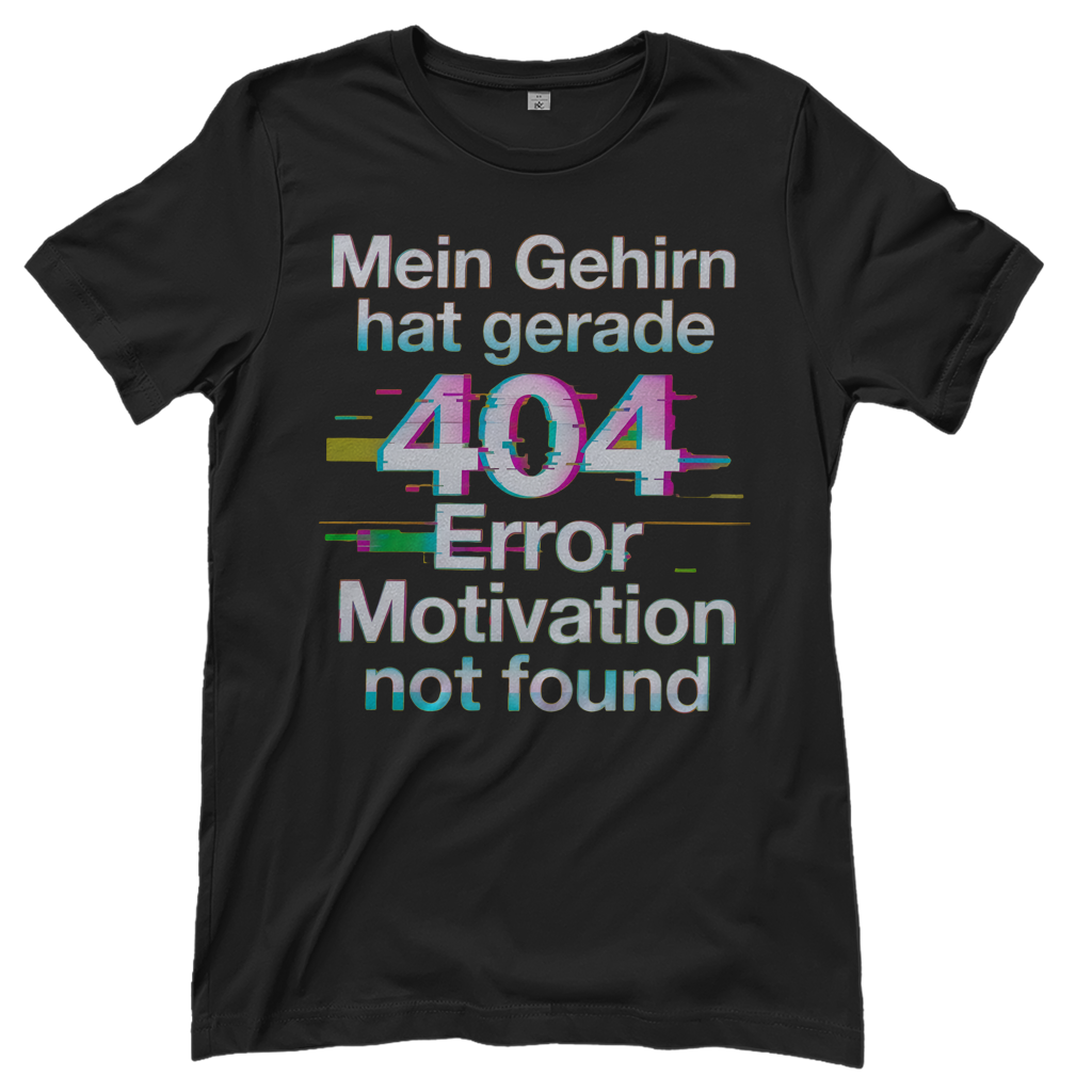 Mein Gehirn hat gerade 404 Error motivation not found - Damen T-Shirt Black