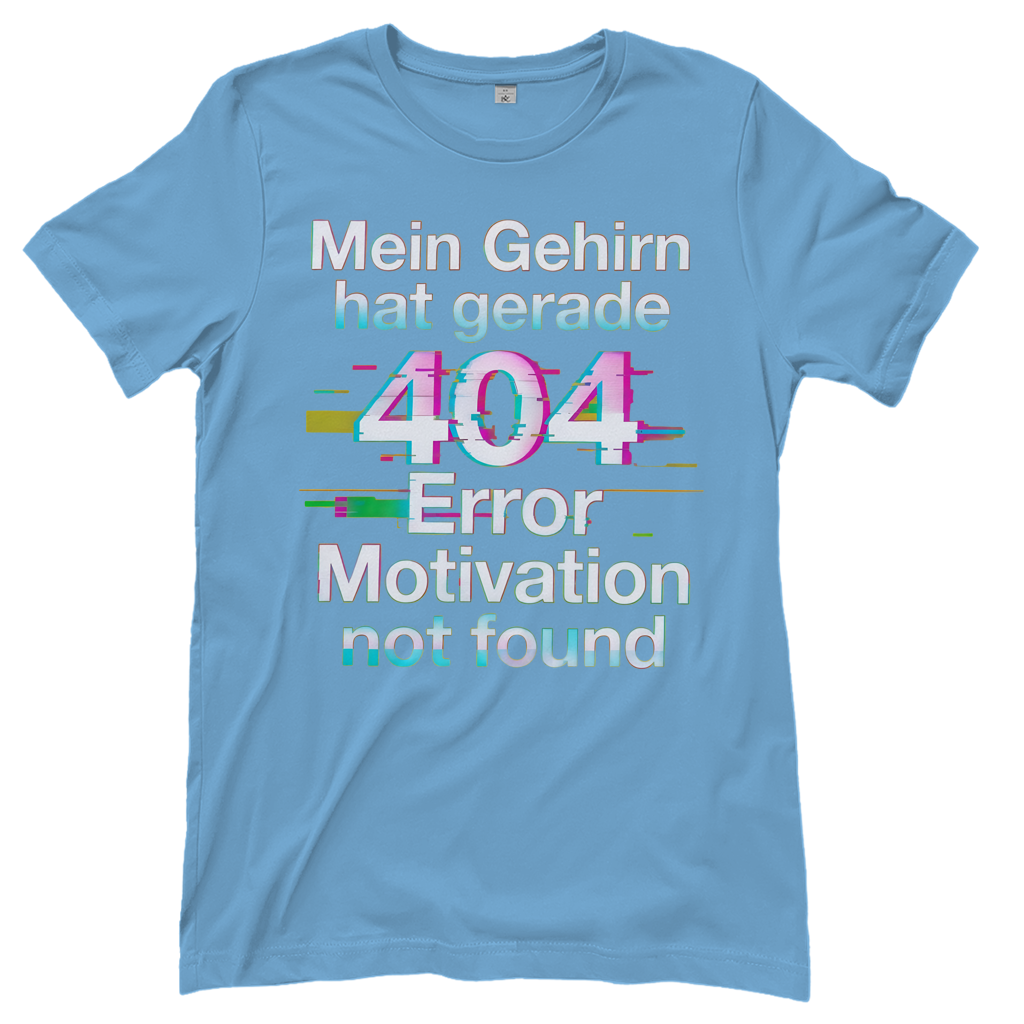 Mein Gehirn hat gerade 404 Error motivation not found - Damen T-Shirt Sky Blue