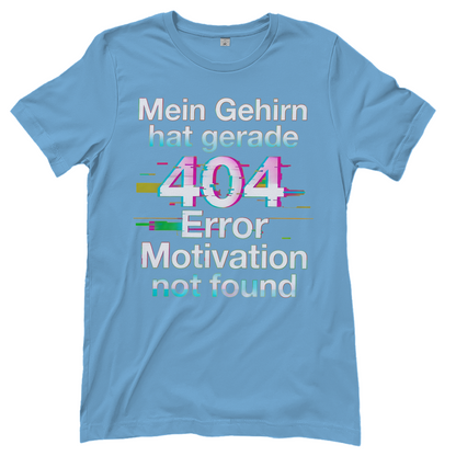 Mein Gehirn hat gerade 404 Error motivation not found - Damen T-Shirt Sky Blue