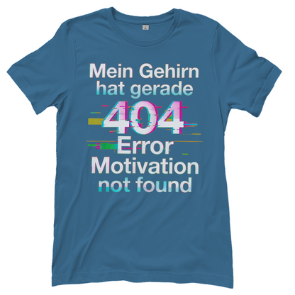 Mein Gehirn hat gerade 404 Error motivation not found - Damen T-Shirt Stone Blue