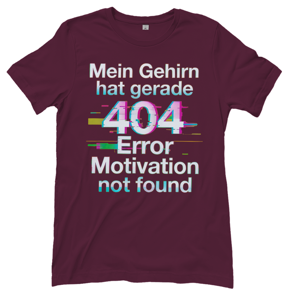 Mein Gehirn hat gerade 404 Error motivation not found - Damen T-Shirt Burgundy