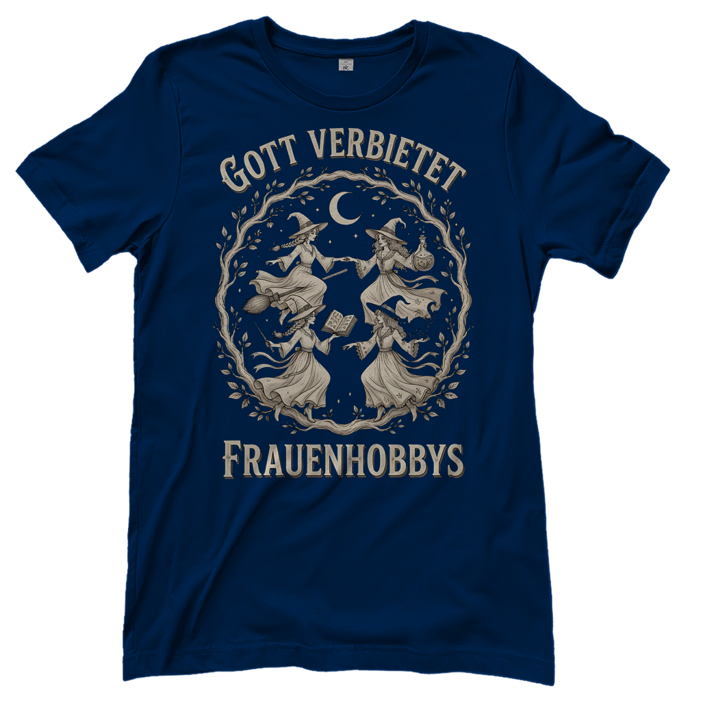 Gott verbietet Frauenhobbys Hexen - Damen T-Shirt Navy
