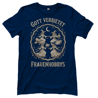 Gott verbietet Frauenhobbys Hexen - Damen T-Shirt Navy