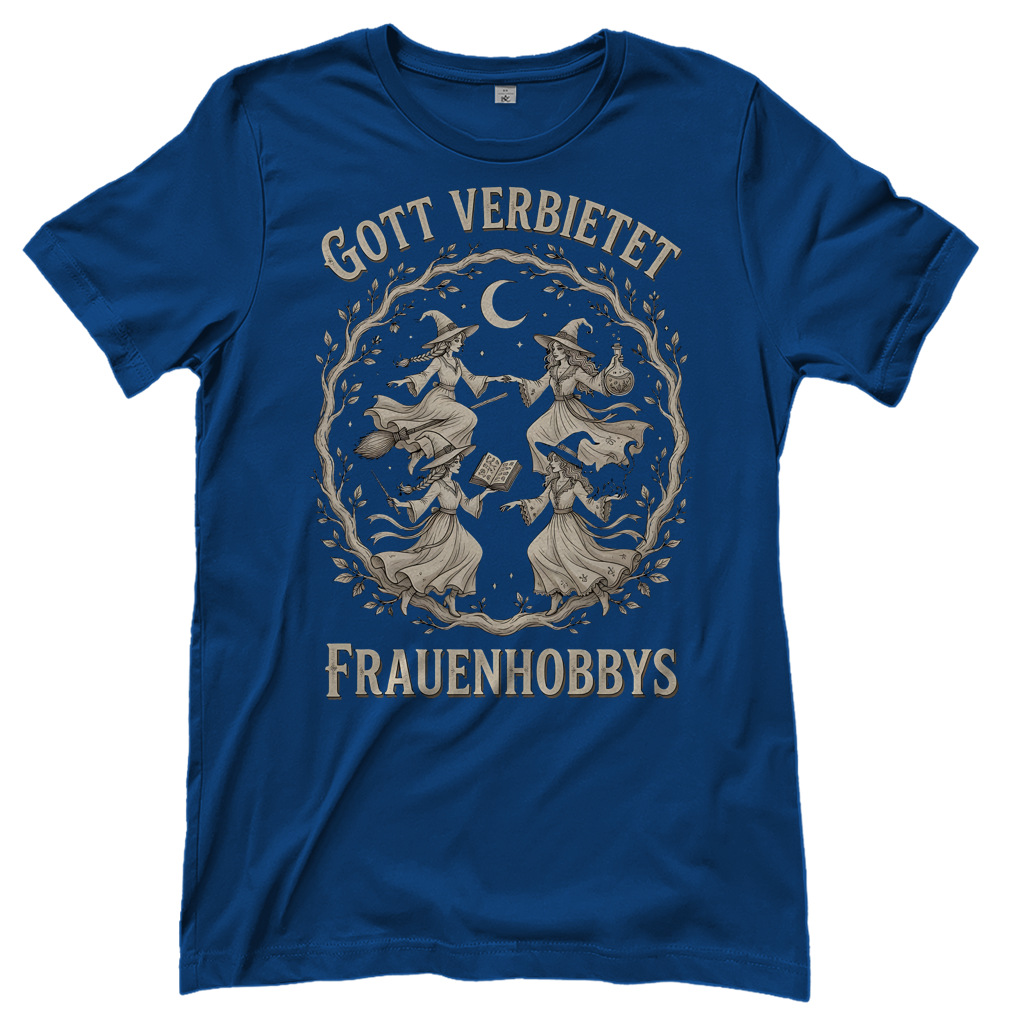 Gott verbietet Frauenhobbys Hexen - Damen T-Shirt Royal Blue