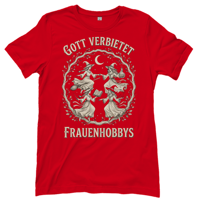 Gott verbietet Frauenhobbys Hexen - Damen T-Shirt Red