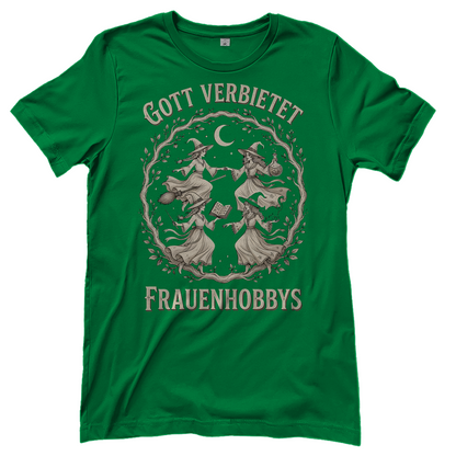 Gott verbietet Frauenhobbys Hexen - Damen T-Shirt Kelly Green