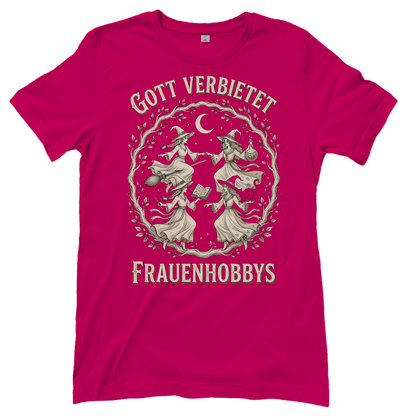 Gott verbietet Frauenhobbys Hexen - Damen T-Shirt Sorbet