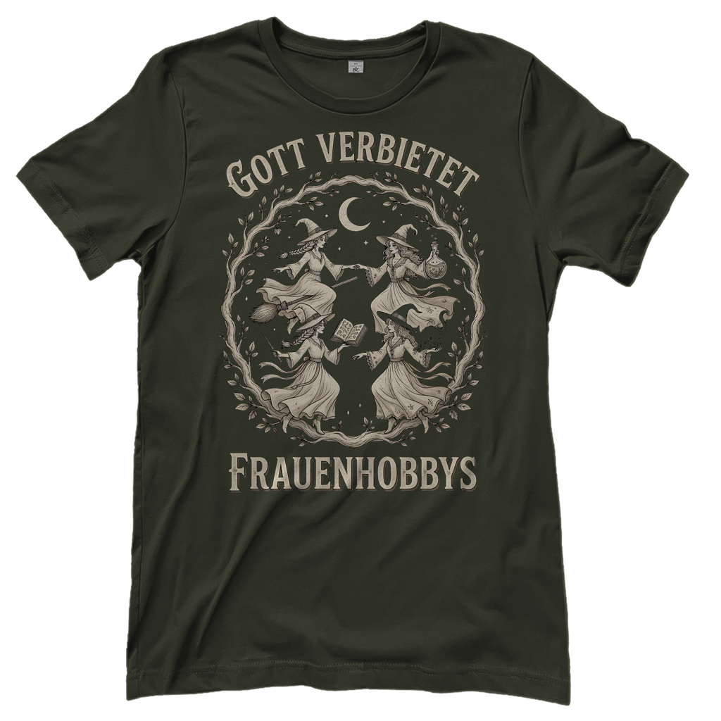 Gott verbietet Frauenhobbys Hexen - Damen T-Shirt Urban Khaki