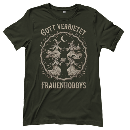 Gott verbietet Frauenhobbys Hexen - Damen T-Shirt Urban Khaki