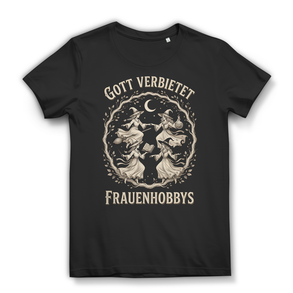Gott verbietet Frauenhobbys Hexen - Damen Premium Bio T-Shirt Black