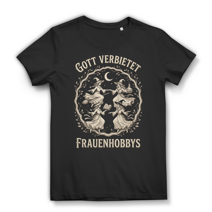 Gott verbietet Frauenhobbys Hexen - Damen Premium Bio T-Shirt Black