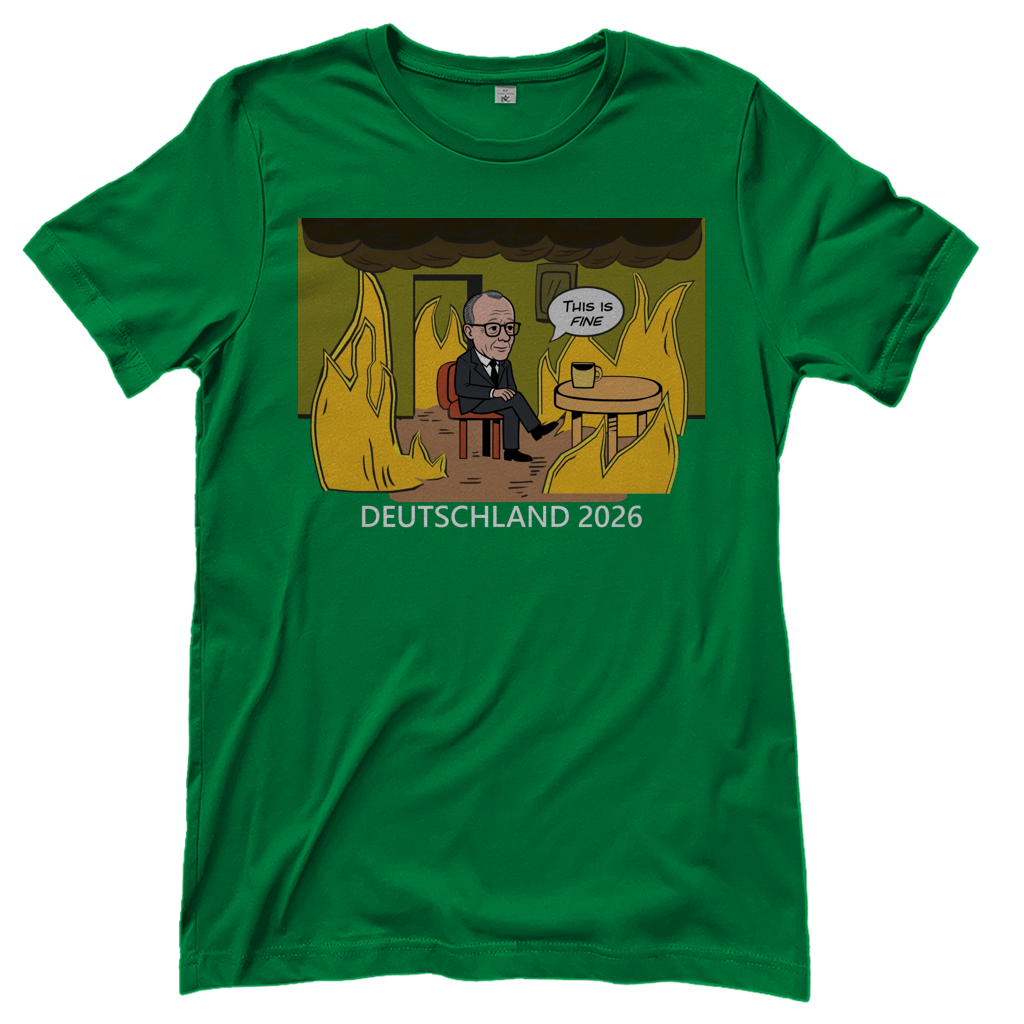 This is Fine Bundeskanzler Deutschland 2026 Meme - Damen T-Shirt Kelly Green