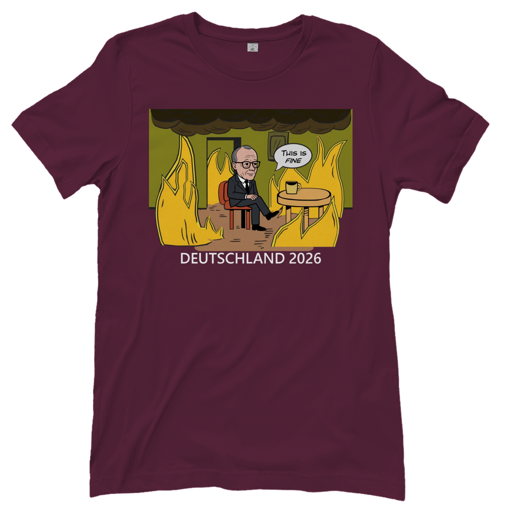 This is Fine Bundeskanzler Deutschland 2026 Meme - Damen T-Shirt Burgundy