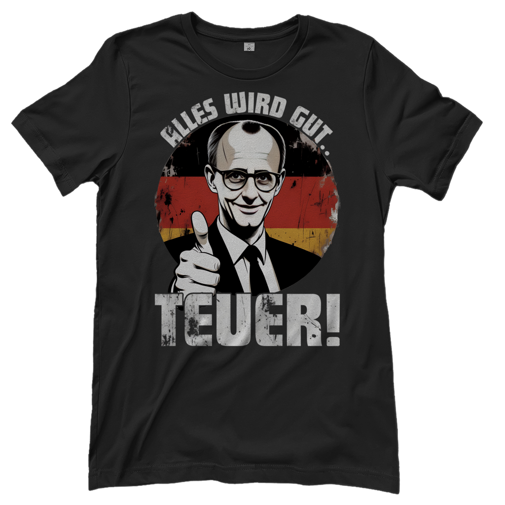 Alles wird gut Teuer - Damen T-Shirt Black