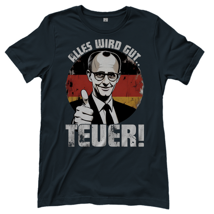 Alles wird gut Teuer - Damen T-Shirt Dark Grey Solid