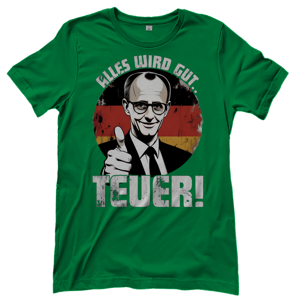 Alles wird gut Teuer - Damen T-Shirt Kelly Green