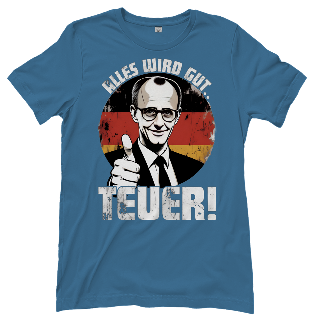 Alles wird gut Teuer - Damen T-Shirt Stone Blue