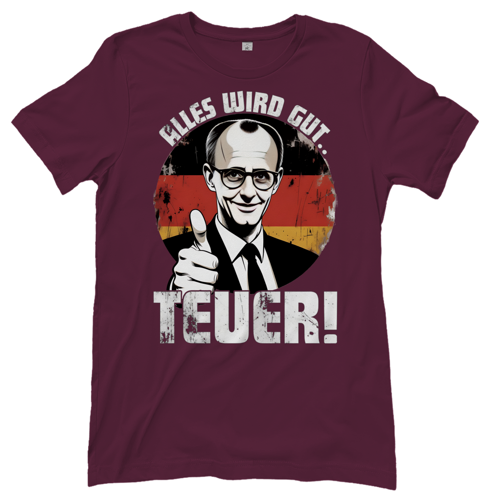 Alles wird gut Teuer - Damen T-Shirt Burgundy